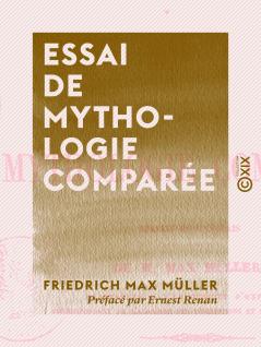 Essai de Mythologie ComparÃ©e: Traduit de l'Anglais (Classic Reprint)
