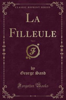 La Filleule Vol. 3 (Classic Reprint)