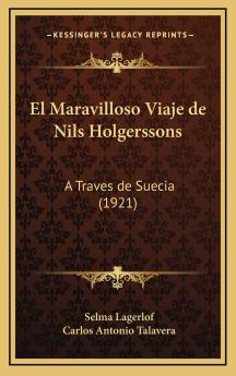 El Maravilloso Viaje de Nils Holgerssons a TravÃ©s de Suecia: TraducciÃ³n Directa del Sueco (Classic Reprint)