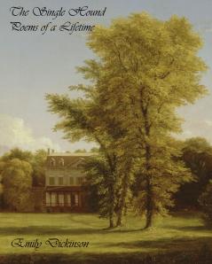 Single Hound: Poems of a Lifetime (Classic Reprint)