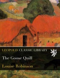 Goose Quill (Classic Reprint)