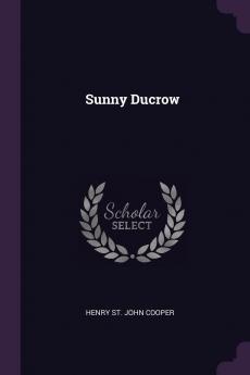 Sunny Ducrow (Classic Reprint)