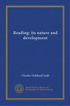 Reading: Its Nature and Development (Classic Reprint)