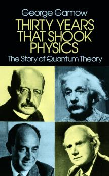 Gamow-Thirty Years that Shook Physics: T