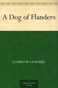 A DOG OF FLANDERS: UNABRIDGED; IN EASY-TO-READ TYPE