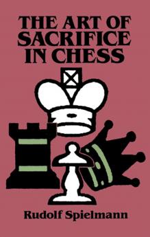 SPIELMANN-THE ART OF SACRIFICE IN CHESS