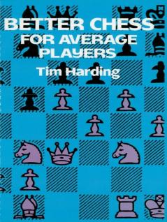 HARDING-BETTER CHESS FOR AVERAGE PLAYERS