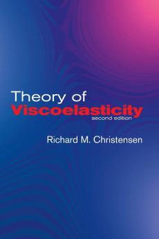 Theory of Viscoelasticity: Second Edition