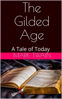 GILDED AGE: A TALE OF TODAY THE