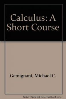 Calculus: A Short Course