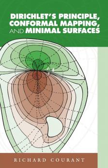 Dirichlet's Principle Conformal Mapping and Minimal Surfaces