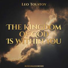 TOLSTOY - KINGDOM OF GOD IS WITHIN YOU