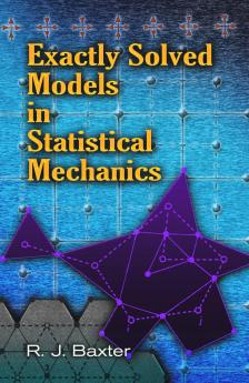 EXACTLY SOLVED MODELS IN STATISTICAL MECHANICS