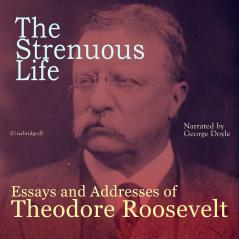 Roosevelt - The Strenuous Life
