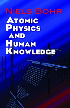 ATOMIC PHYSICS AND HUMAN KNOWLEDGE