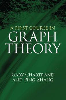 A FIRST COURSE IN GRAPH THEORY