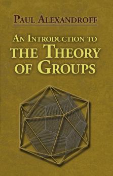 Introduction to the Theory of Groups