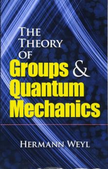The Theory of Groups and Quantum Mechanics
