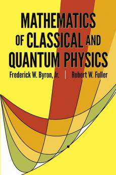 MATHEMATICS OF CLASSICAL & QUANTUM PHYSICS