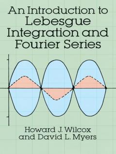 Introduction to Lebesgue Integration and Fourier Series