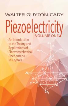 Piezoelectricity: Volume One: An Introduction to the Theory