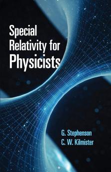SPECIAL RELATIVITY FOR PHYSICISTS