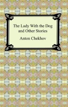 LADY WITH THE DOG AND OTHER LOVE STORIES THE