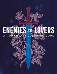 Enemies to Lovers: A Romantasy Coloring Book