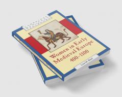 Women in Early Medieval Europe 400 1100