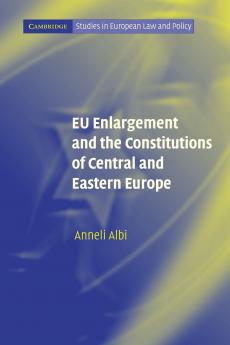 EU Enlargement and the Constitutions of Central and Eastern Europe