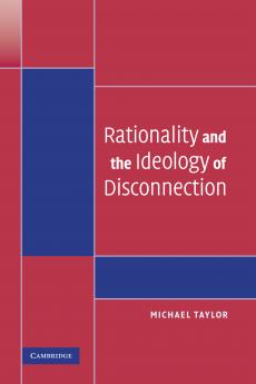 Rationality and the Ideology of Disconnection