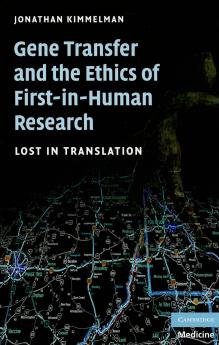 Gene Transfer and the Ethics of First-In-Human Research