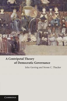 A Centripetal Theory of Democratic Governance