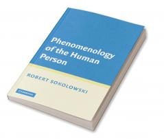 Phenomenology of the Human Person
