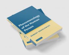 Phenomenology of the Human Person