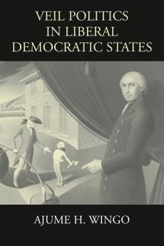 Veil Politics in Liberal Democratic States