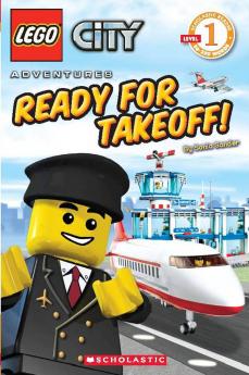 Lego City Adventures - Level 1: Ready For Takeoff! (Scholastic Reader)