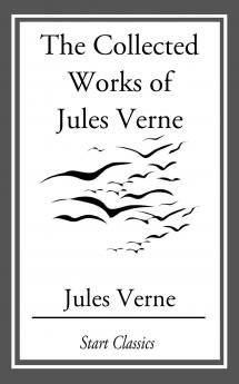 Collected Works of Jules Verne (Large Print Edition)