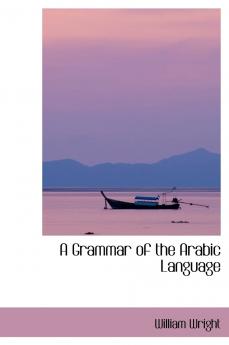 A Grammar of the Arabic Language