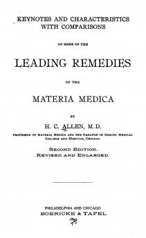 Keynotes and Characteristics with Comparisons of Some of the Leading Remedies of the Materia Medica