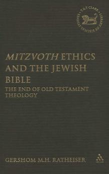 Mitzvoth Ethics and the Jewish Bible