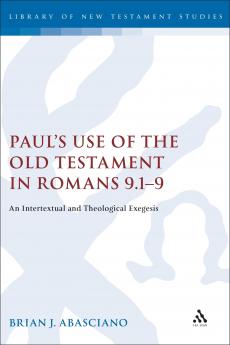 Paul's Use of the Old Testament in Romans 9.1-9