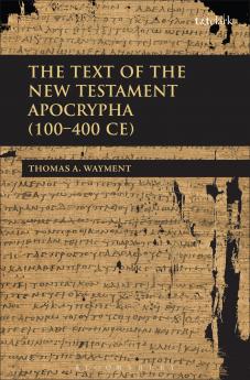 Text of the New Testament Apocrypha (100 - 400 CE)