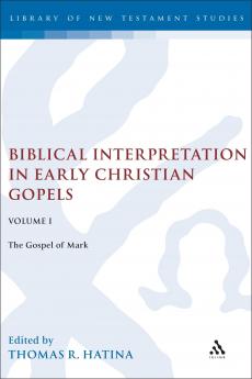 Biblical Interpretation in Early Christian Gospels Volume 1