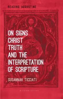 On Signs Christ Truth and the Interpretation of Scripture
