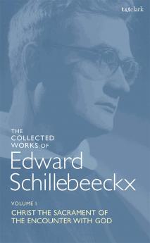 Collected Works of Edward Schillebeeckx Volume 1