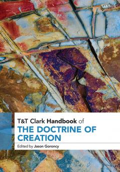 T&T Clark Handbook of the Doctrine of Creation