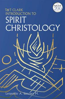 T&t Clark Introduction to Spirit Christology