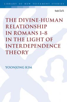 Divine-Human Relationship in Romans 1-8 in the Light of Interdependence Theory