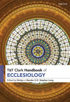 T&T Clark Handbook of Ecclesiology